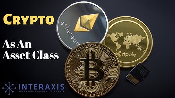Crypto As An Asset Class | Part -2 | Looking At A Different Perspective | Interaxis.io