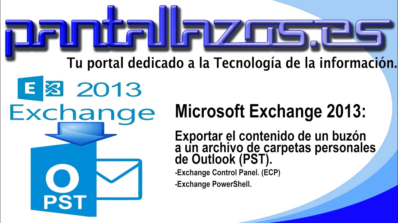 Exchange 2013/16 ECP: Exportar buzón a un archivo PST de Outlook.
