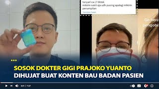 Sosok Dokter Gigi Prajoko Yuanto, Minta Maaf Usai Dihujat Karena Buat Konten Soal Bau Badan Pasien