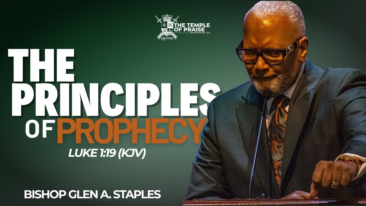 The Principles of Prophecy | Bishop Glen A  Staples | The Temple of Praise