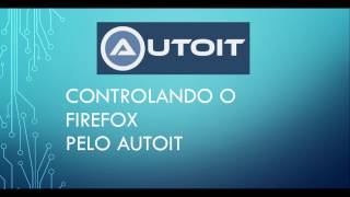 Controlando o Firefox com Autoit