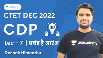 CDP | Lecture - 7 | CTET DEC 2022 | Deepak Himanshu | Unacademy Shiksha