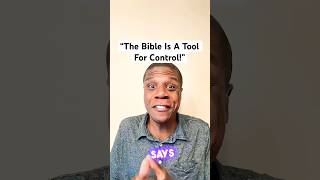 “The Bible’s A Tool For Control.”