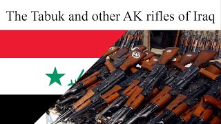 The Tabuk and other AK47 Kalashnikov rifles of Iraq