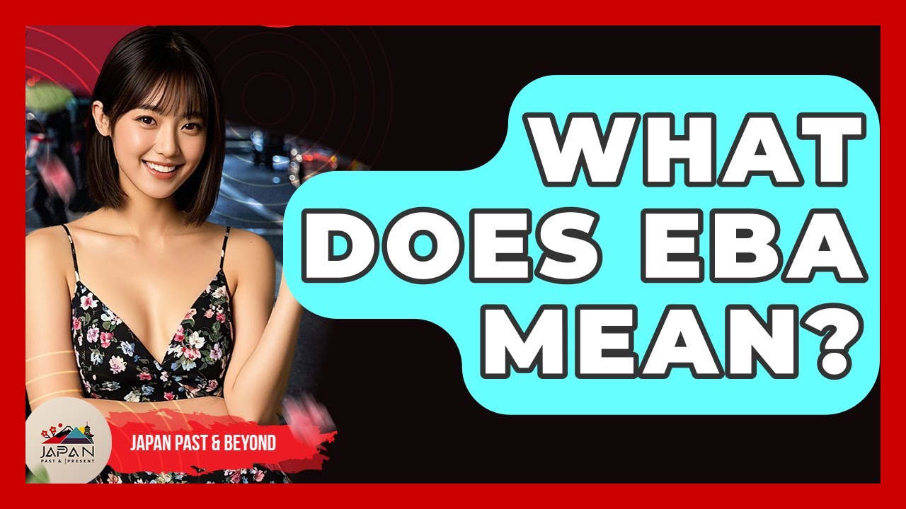 What Does Eba Mean? - Japan Past and Present