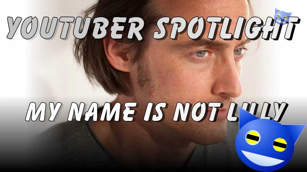 YouTuber Spotlight : MyNameIsNotLilly