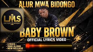 Alur mwa Bidongo Baby Brownluo l.m.s entertainment official audio lyrics 2026.