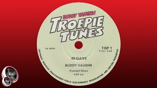 Buddy Vaughn - 40 days