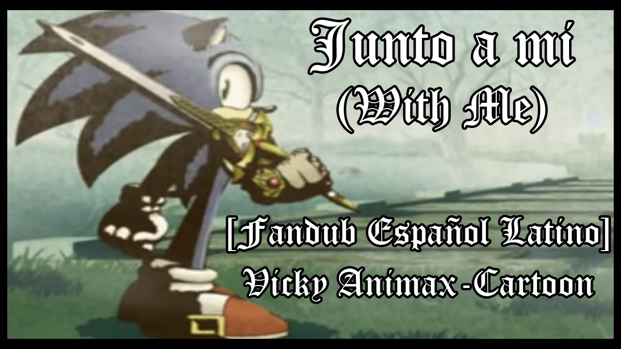 Sonic Y El Caballero Negro - Junto a mi (With me) [Fandub Español Latino] REMASTERIZADO