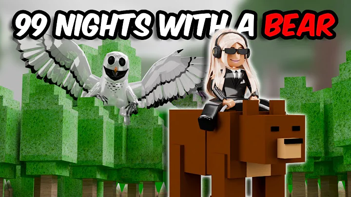 SURVIVING 99 NIGHTS IN THE FOREST with a PET BEAR