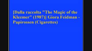 Giora Feidman - Papirossen (Cigarettes)