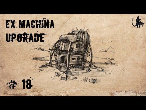 Видео: Ex Machina / Upgrade, ремастер 1.14 / Вахат (часть 18)
