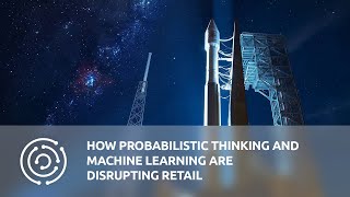 How Probabilistic Thinking and ML are Disrupting Retail | Christian Scherrer | heidelberg.ai