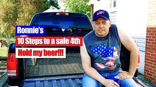 Ronnie's 10 Steps to a safe 4th of July fireworks display.