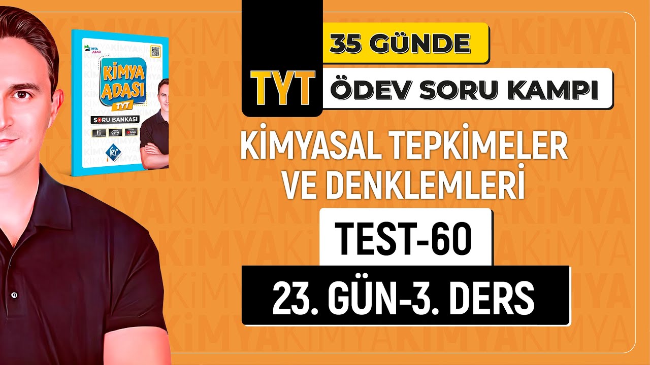 📌KİMYASAL TEPKİMELER VE DENKLEMLERİ l 23.GÜN 3. DERS l TEST - 60 l TYT ÖDEV - SORU KAMPI