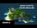ADADA HAYATTA KALMA #MİNECRAFT#