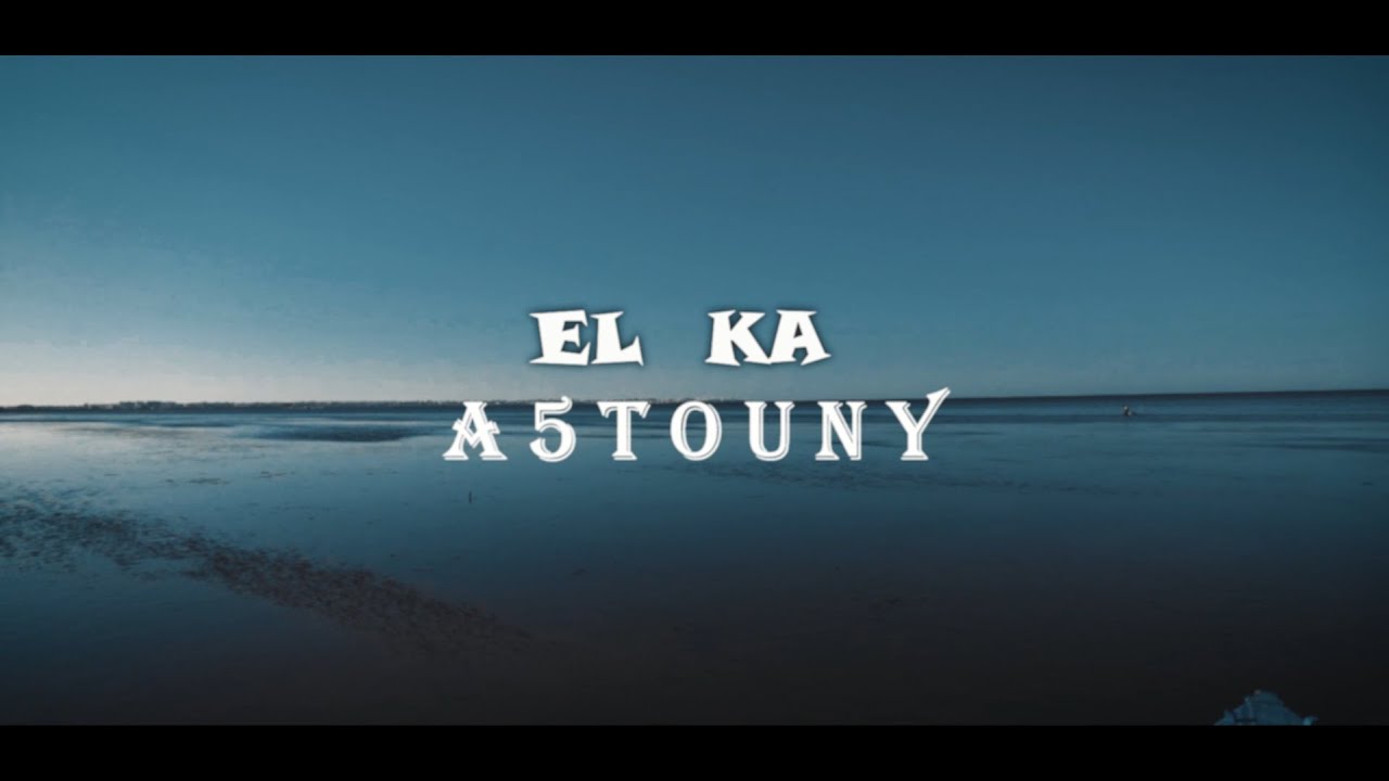 El Ka - A5touny