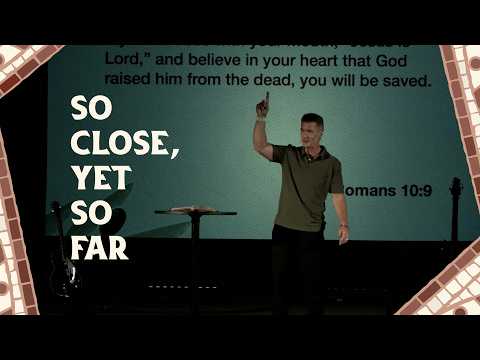 "So Close, Yet So Far" // ROMANS