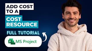 How to Add Cost to a Cost Resource in Microsoft Project [2026 Full Guide]