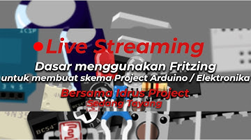 🔴LIVE!! Membuat Skema Project Arduino / Elektronika Menggunakan Fritzing