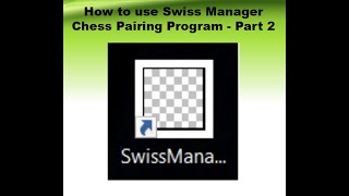 How to use Swiss Manager Chess Pairing Software - Part 2