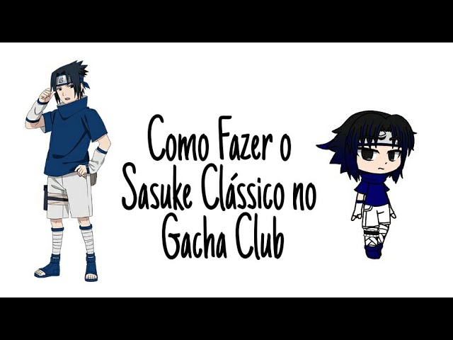 Tutorial• Como fazer o Sasuke classico no gacha club 