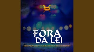 Fora Da Lei (feat. Sérgio Figura, Sidjay, Vander Soprano & Chief Gooz)