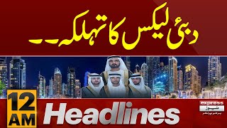 Dubai Leaks Scandal | News Headlines 12 AM | Latest News | Pakistan News