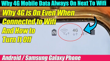 Why 4G Cellular Data is Always On Even When Connected to Wifi and How to Turn It Off - Android