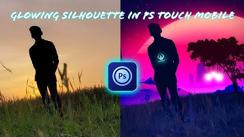 Silhouette Glow Photo Editing in PS Touch Mobile | PS Touch Tutorials |
