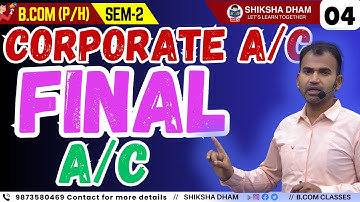 Final A/C | Sem 2 | part-4 | Corporate A/C | B.com classes| by Anuj Kumar Sir