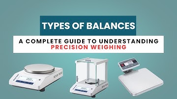 Types of Balances: A Complete Guide to Understanding Precision Weighing