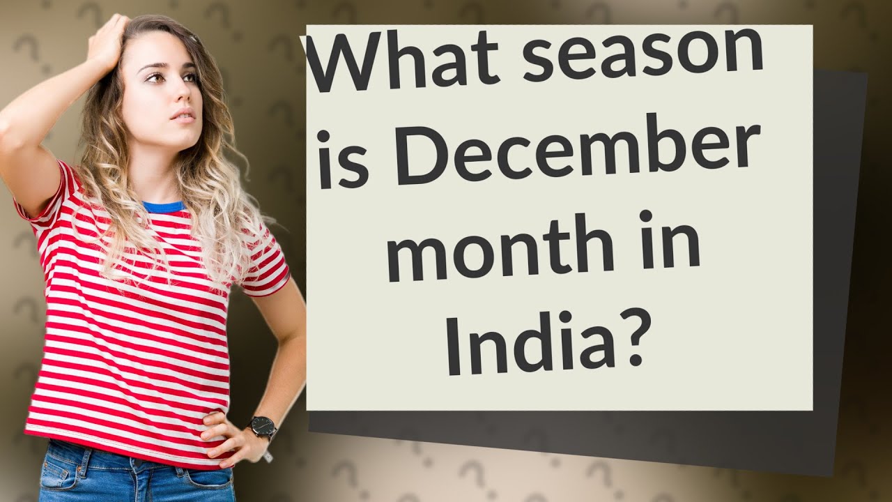 What Season Is December Month In India YouTube what-season-is-december-month-in-india-youtube