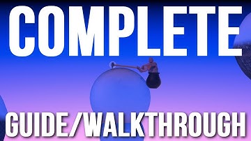 Getting Over It with Bennett Foddy Complete Guide/Walkthrough