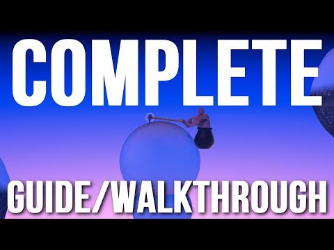 Getting Over It with Bennett Foddy Complete Guide/Walkthrough - YouTube