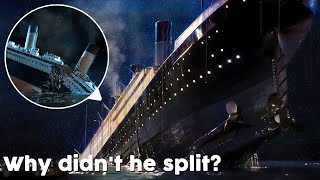 Why didn&#39;t the Titanic split in half in A Night to Remember?