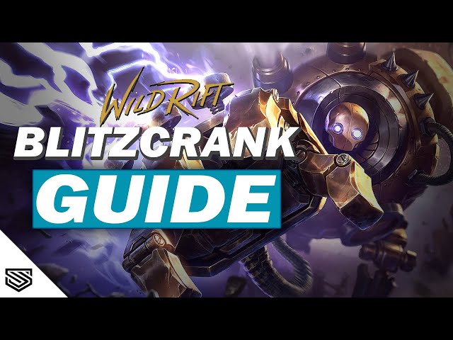 League Of Legends: Wild Rift Blitzcrank Champion Guide
