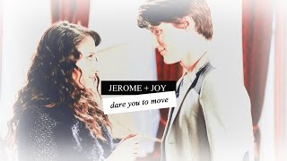 jerome&joy | dare you to move