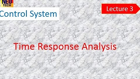 Time Response Analysis | Control system | Lecture 3