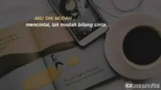 story wa keren #Aku tak mudah mencintai