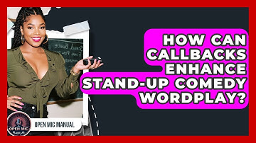 How Can Callbacks Enhance Stand-up Comedy Wordplay? - Open Mic Manual