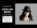 Examples of The Aeolian Mode in Popular Music!