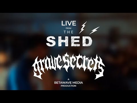 Grave Secrets: Live From The Shed | THE NOISE