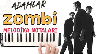 Adamlar - ZOMBİ Melodika Notaları - Ses Veriyorum