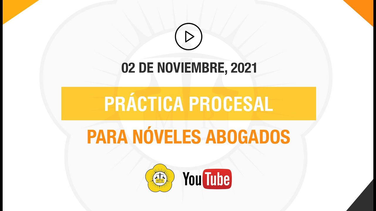 PRÁCTICA PROCESAL PARA NÓVELES ABOGADOS - 02 de Diciembre 2021