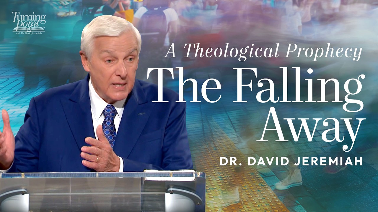 A Theological Prophecy—The Falling Away | Dr. David Jeremiah | 2 Thessalonians 2:3