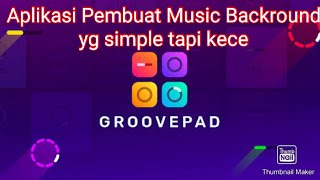 Ngedadak DJ GROOVE PAD Aplikasi simple pembuat music background screenshot 5
