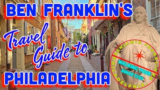 Walk Thru Ben Franklin’s Philadelphia - A Founding Father’s Living Legacy | Ultimate Travel Guide