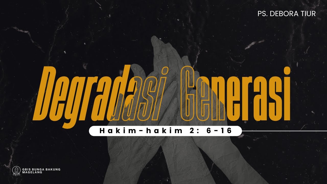 Degradasi Generasi - Hakim-Hakim 2: 6-16