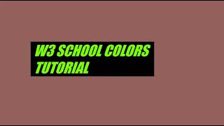W3SCHOOL COLOR TUTORIAL | HTML5 AND CSS3 |W3SCHOOL| FRONTEND DEVELOPMENT |  KHAN CODING PASSION
